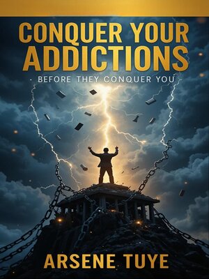 cover image of Conquer Your Addictions--Before They Conquer You
